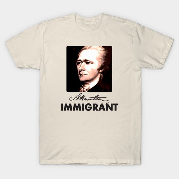 A.Hamilton IMMIGRANT T-Shirt by Jan4insight TeeStore